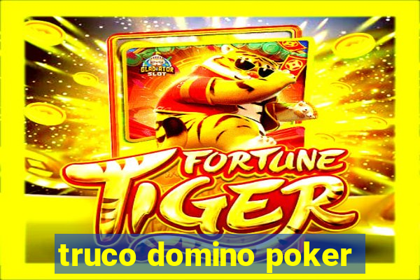 truco domino poker